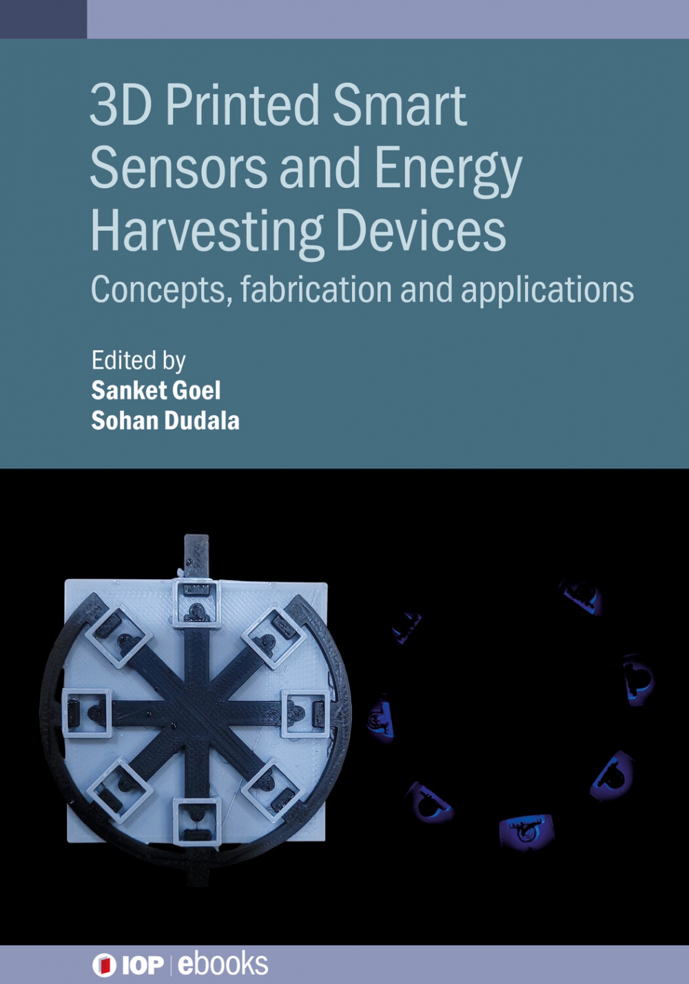 Book cover: 3D Printed Smart Sensors and Energy Harvesting Devices: Concepts, Fabrication and Applications
